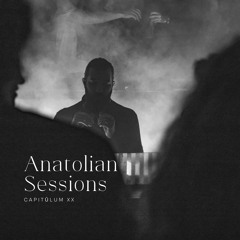 Capitŭlum XX: Anatolian Sessions | Harabe