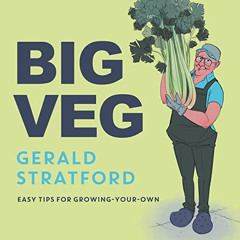 [Free] EPUB 📕 Big Veg by  Gerald Stratford [EBOOK EPUB KINDLE PDF]