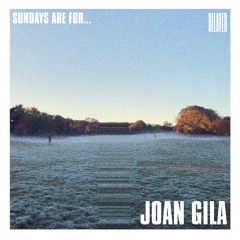 Sundays are for... Joan Gila