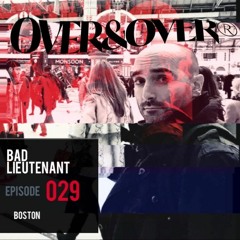 OVER&OVER 029| BAD LIEUTENANT