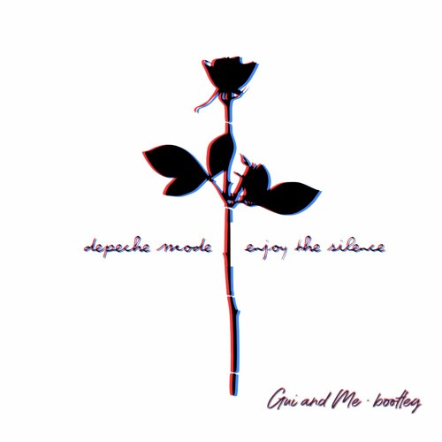 Depeche Mode - Enjoy The Silence (Gui and Me Bootleg) [FREE DOWNLOAD]