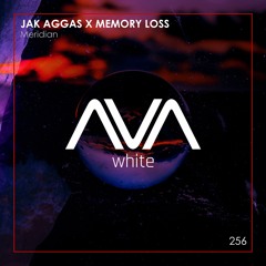 AVAW256 - Jak Aggas X Memory Loss - Meridian *Out Now*