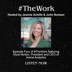 #TheWork with Myra Norton, President and CEO at Arena Analytics