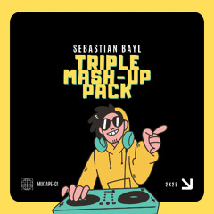 TRIPLE MASH-UP PACK - SEBASTIAN BAYL (FILTER FOR COPYRIGHT)