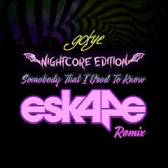 Gotye - "Somebody That I Used To Know" (Esk4pe Nightcore Remix)