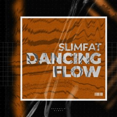 SlimFat - Dancing Flow (Original Mix)