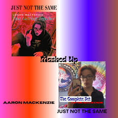 JUST NOT THE SAME (Mashed Up)