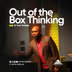 Out Of The Box Thinking | By Pastor Temi Odejide | 23.07.2023