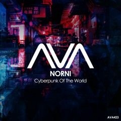 AVA423 - Norni - Cyberpunk Of The World *Out Now*