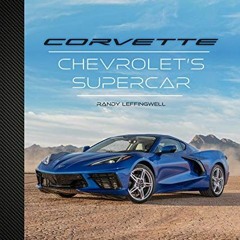 [Get] [EPUB KINDLE PDF EBOOK] Corvette: Chevrolet's Supercar by  Randy Leffingwell 📧