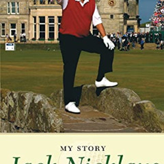 VIEW KINDLE 📮 Jack Nicklaus: My Story: My Story by  Jack Nicklaus &  Ken Bowden [EBO