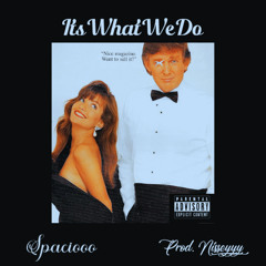 ItsWhatWeDo - Prod. Nissyyy