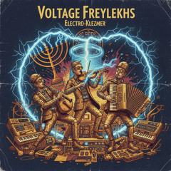 “Voltage Freylekhs”