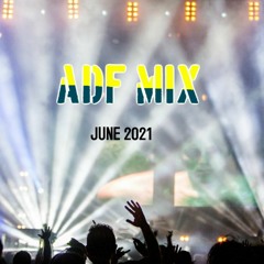 ADF MIX JUNE 2021 (download enabled)