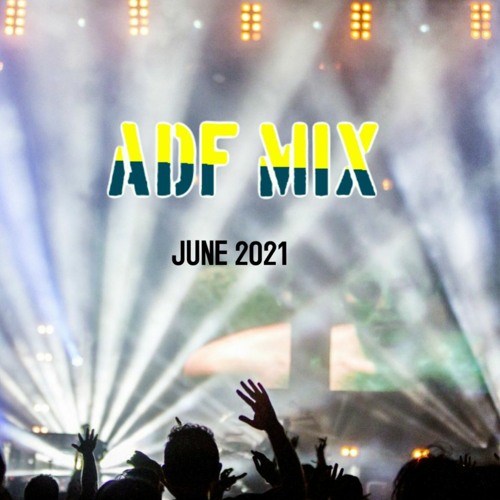 ADF MIX JUNE 2021 (download enabled)