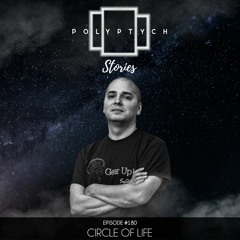 Polyptych Stories | Episode #180 - Circle of Life