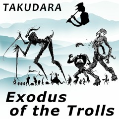 Exodus of the Trolls