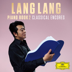 Stream Lang Lang | Listen to Piano Book 2 – Classical Encores