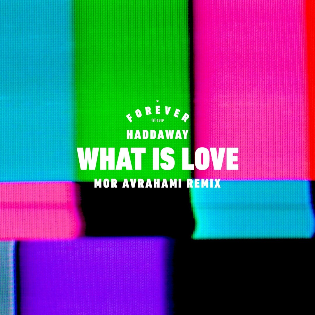 Stream FREE DL: Haddaway - What Is Love (Mor Avrahami Remix
