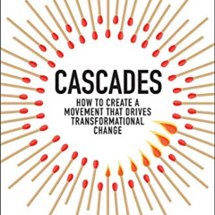 [FREE] KINDLE 💖 Cascades: How to Create a Movement That Drives Transformational Chan