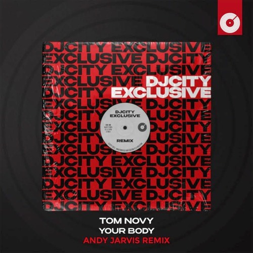 Stream Tom Novy - Your Body (Andy Jarvis Remix) (DJCity Exclusive) by Andy  Jarvis | Listen online for free on SoundCloud