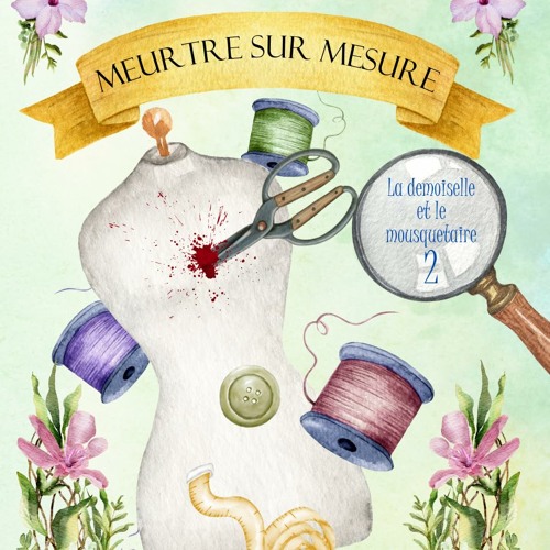 Meurtre sur mesure: Un cosy-mystery pétillant teinté de romance (La demoiselle et le mousquetaire t. 2) (French Edition)  vk - 3u8hzBHw1N