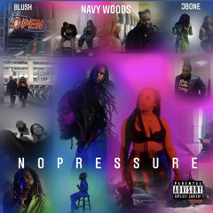 No Pressure (feat. blush & Jbone 243)