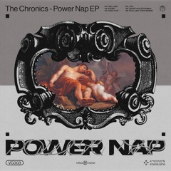 The Chronics - Power Nap EP [VC003]
