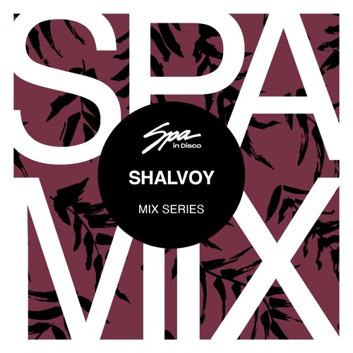 Spa In Disco - Artist 095 - SHALVOY - Mix series