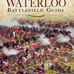 FREE EPUB 🧡 Waterloo Battlefield Guide by  David Buttery [PDF EBOOK EPUB KINDLE]