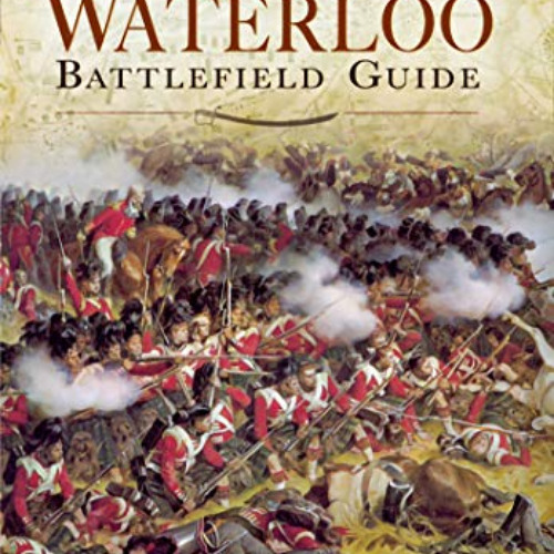 [Get] EPUB 📕 Waterloo Battlefield Guide by  David Buttery KINDLE PDF EBOOK EPUB