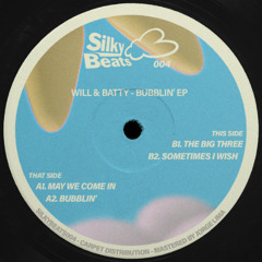 Premiere : Will & Batty - Bubblin' (SILKYBEATS004)