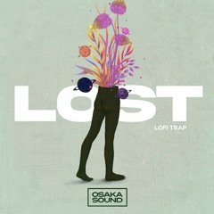 Osaka Sound - Lost - Lofi Trap