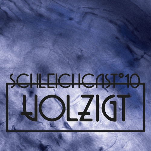 Schleichcast°10 | Volzigt