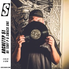 Archetyp 51 w/ Tony P & Smack One - Subtle - 17/05/2020
