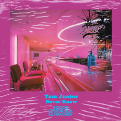 Tom Junior - Never Know [Good For You Records] [MI4L.com]