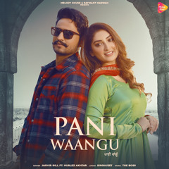 PANI WAANGU (feat. Gurlez Akhtar)
