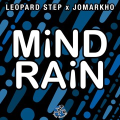 Leopard Step x Jomarkho / Mind Rain (Original Mix)