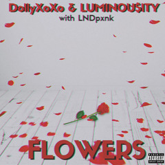 HI$NIGHTMARE333 & LUMINOU$ITY - Flowers (feat. Tenebrou$) (prod. P.R. Beats)