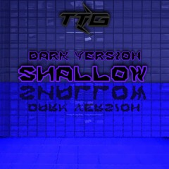 Shallow (Dark Version)