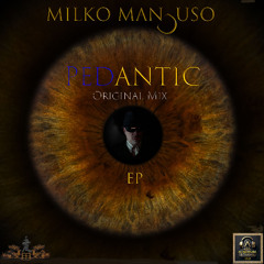 Milko Mancuso - Antic (Original Mix)  / PEDANTIC EP (2 from 5) 2025