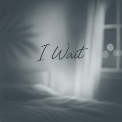 I Wait