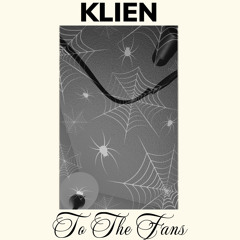 KLIEN - TO THE FANS