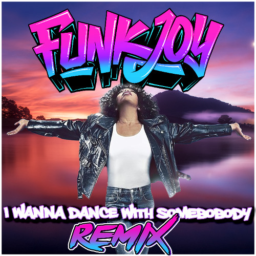 Whitney Houston - I Wanna Dance with Somebody (funkjoy Remix) *FILTER*