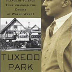 Read PDF EBOOK EPUB KINDLE Tuxedo Park: A Wall Street Tycoon and the Secret Palace of Science That C