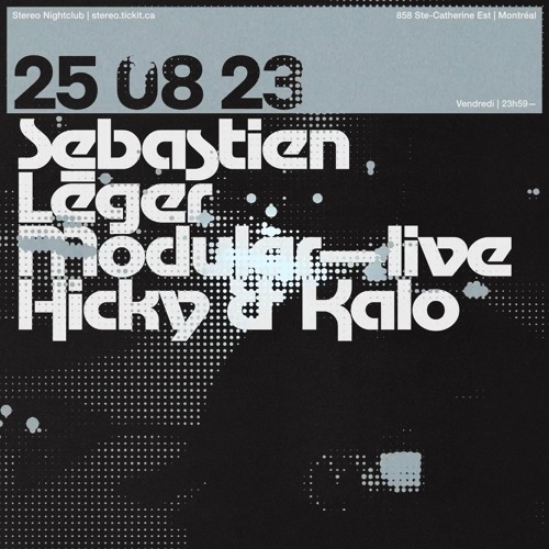 Résidence 002 - Hicky & Kalo @ Stereo Montreal w/ Sébastien Léger (August 25th, 2023)
