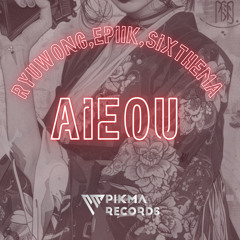 Ryuwong, Epiik, Sixthema - AIEOU (Original Mix)
