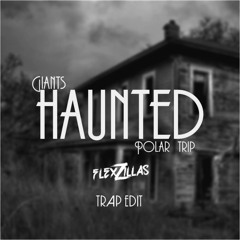 Haunted (Flexzillas Trap Edit)