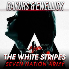 The White Stripes - Seven Nation Army (RAKURS & EwellicK Remix)