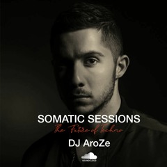 Somatic Sessions 036 with DJ AroZe